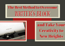 The Best Method to Overcome Writer’s Block and Take Your Creativity to New Heights