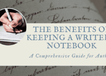 The Benefits of Keeping a Writer’s Notebook for Authors: A Comprehensive Guide