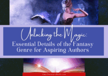 Unlocking the Magic: Essential Details of the Fantasy Genre for Aspiring Authors