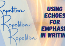 🔁 What Is Repetition? Using Echoes for Effective Emphasis in Writing